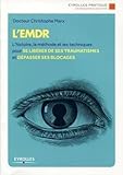 Lemdr Lhistoire La Mthode Et Les Techniques Pour Se Librer De Ses Traumatismes Et Dpasser Ses Blocages