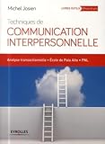 Techniques De Communication Interpersonnelle: Analyse Transactionnelle   Ecole De Palo   Alto Pnl.