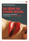 Du D%C3%A9sir Au Plaisir Sexuel. Des R%C3%A9ponses %C3%A0 Vos Questions Et Les Cl%C3%A9s D'une Relation %C3%A9panouie