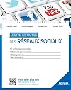 Les fiches outils des réseaux sociaux: 91 fiches opérationnelles. 80 conseils personnalisés. 43 cas pratiques. 100 illustrations.