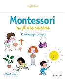 Montessori Au Fil Des Saisons: 70 Activit%C3%A9s Pas %C3%A0 Pas. D%C3%A8s 2 Ans.