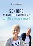 Seniors Nouvelle G%C3%A9n%C3%A9ration : Tonifiez Votre Sant%C3%A9 !