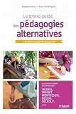 Le Grand Guide Des Pdagogies Alternatives De 140 Activits De 0 12 Ans