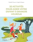 50 Activit%C3%A9s Pour Aider Votre Enfant %C3%A0 Grandir Heureux