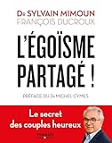L'%C3%A9go%C3%AFsme Partag%C3%A9: Le Secret Des Couples Heureux. Pr%C3%A9face Du Dr Michel Cymes