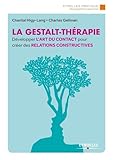 La Gestaltthrapie Dvelopper Lart Du Contact Pour Crer Des Relations Constructives