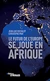 Le Futur De L'europe Se Joue En Afrique