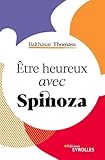 Etre Heureux Avec Spinoza