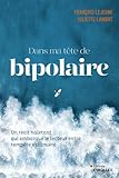Dans Ma Tte De Bipolaire Un Rcit Haletant Qui Embarque Le Lecteur Entre Pnombre Et Lumire