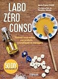 Labo Z%C3%A9ro Conso: R%C3%A9alisez Vous M%C3%AAme Vos Produits Cosm%C3%A9tiques Et M%C3%A9nagers