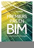 Premiers Pas En Bim: L'essentiel En 100 Pages