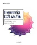 Programmation Excel Avec Vba: Compatible Avec Toutes Les Versions D'excel