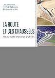 La Route Et Ses Chausses Manuel De Travaux Publics