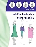 Habiller Toutes Les Morphologies: Les Bases Du Stylisme