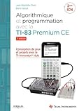 Algorithmique Et Programmation Avec La Ti 83 Premium Ce: Conception De Jeux Et Projets Avec Le Ti Innovator Th Hub