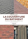 La Couverture Du B%C3%A2timent: Manuel De Construction