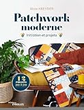 Patchwork Moderne Initiation Et Projets