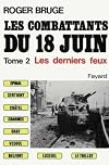 Les combattants du 18 juin Tome 2 : Les derniers feux