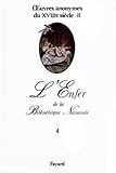 Lenfer De La Bibliothque Nationale Tome 4 Oeuvres Anonymes Du Xviiie Sicle Volume 2