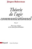 Theorie De L'agir Communicationnel. : Tome 2, Pour Une Critique De La Raison Fonctionnaliste