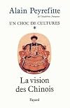 Un choc de cultures, tome 1 : la vision des Chinois