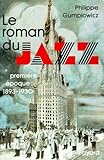 Le Roman Du Jazz. Tome 1, 1893 1930