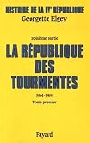 Histoire de la IVe République : Tome 3, La République Des Tourmentes (1954-1959)