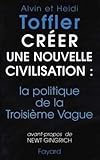 Crer Une Nouvelle Civilisation La Politique De La Troisime Vague