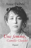 Une Femme Camille Claudel