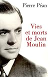 Vies Et Morts De Jean Moulin