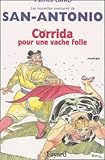 Corrida Pour Une Vache Folle : Les Nouvelles Aventures De San Antonio