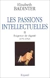 Les Passions intellectuelles, tome 2 : Exigence de dignité (1751-1762)