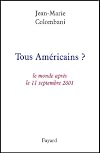 Tous Américains ? Le monde après le 11 septembre 2001