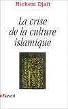 La Crise de la culture islamique