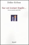 Sur cet instant fragile... : Carnets janvier-août 2004