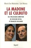 La Madone Et Le Culbuto Ou Linlassable Ambition De Sgolne Royal Et Franois Hollande