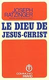Le Dieu De J%C3%A9sus Christ : M%C3%A9ditations Sur Dieu Trinit%C3%A9