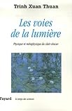Les Voies De La Lumi%C3%A8re. Physique Et M%C3%A9taphysique Du Clair Obscur