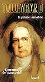 Talleyrand Le Prince Immobile