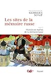 Les sites de la mémoire russe. 2, Histoire et mythes de la mémoire russe