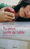 Tu Peux Sortir De Table Un Autre Regard Sur Lanorexie