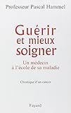 Gurir Et Mieux Soigner Un Mdecin Lcole De Sa Maladie Chronique Dun Cancer