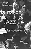 Le Roman Du Jazz : Les Modernes