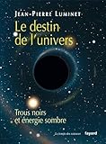 Le Destin De L'univers: Trous Noirs Et %C3%A9nregie Sombre