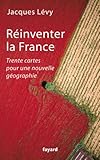 Rinventer La France Trente Cartes Pour Une Nouvelle Gographie
