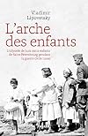 L'arche des enfants. L'odyssée de huit cents enfants de Saint-Pétersbourg pendant la guerre civile russe