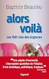 Alors voilà - Les 1001 vies des urgences