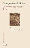 La révolte des boules de neige: Murano contre Venise, 1511