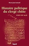 Histoire Politique Du Clerg Chiite Xviiiexxie Sicle