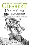 L'animal est une personne: Pour nos soeurs et fr&egrave;res les b&ecirc;tes